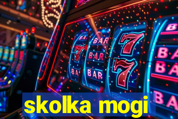 skolka mogi